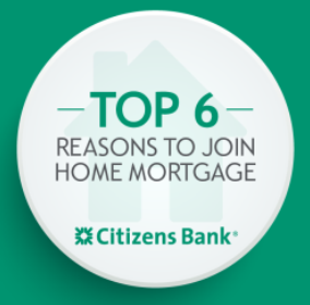 See the top 6 reasons why you should join our Citizens Home Mortgage Team.
