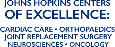 Johns Hopkins Centers of Excellence: Cardiac Care, Orthopedics, Joint Replacement Surgery, Neurosciences, Oncology