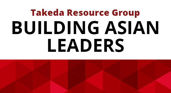 Graphic with a white and red background with text. At the top it says Takeda Resource Group in red. In larger text below it says Building Asian Leaders.