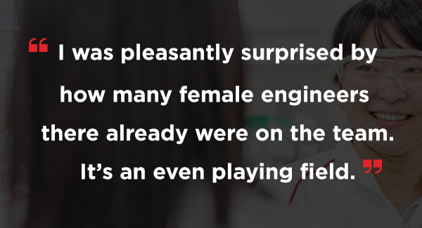 A quote that says I was pleasantly surprised by how many female engineers there already were on the team. It's an even playing field