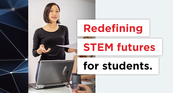 Woman speaking with text that reads Redefining STEM futures for students
