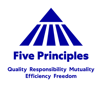 Five Principles - Quality, Responsibility, Mutuality, Efficiency, Freedom