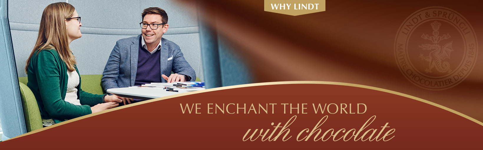 Why Lindt? …Because here I make a difference and that’s sweet. Matthew, Branch Manager