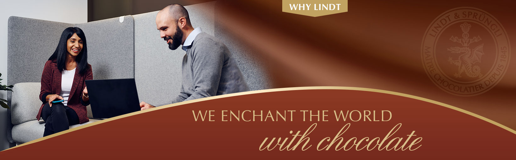 Why Lindt? We enchant the world with chocolate.