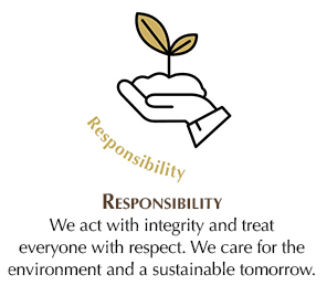 Responsibility - We act with integrity and treat everyone with respect. We care for the environment and a sustainable tomorrow.