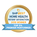 SHP Best Home Health Patient Satisfaction 2019 Winner - Top 5% Premier Performer