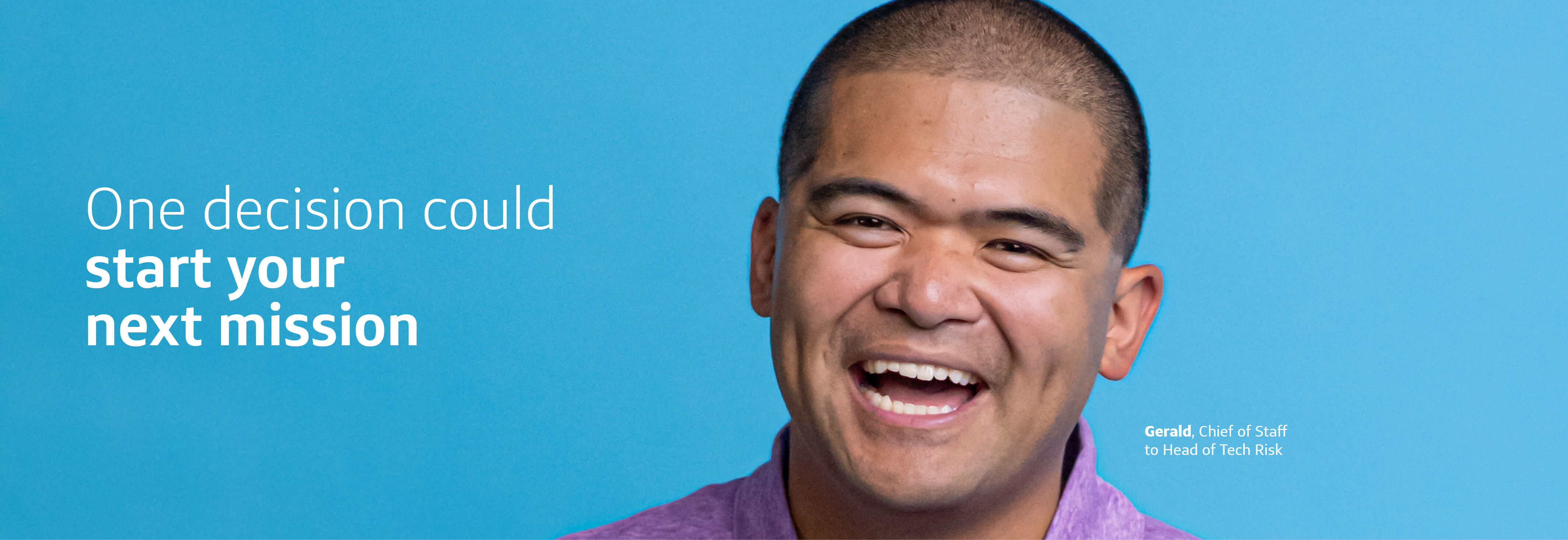 Gerald, Capital One Chief of Staff to Head of Tech Risk, stands in front of a blue background smiling next to a quote that says, "One decision could start your next mission"