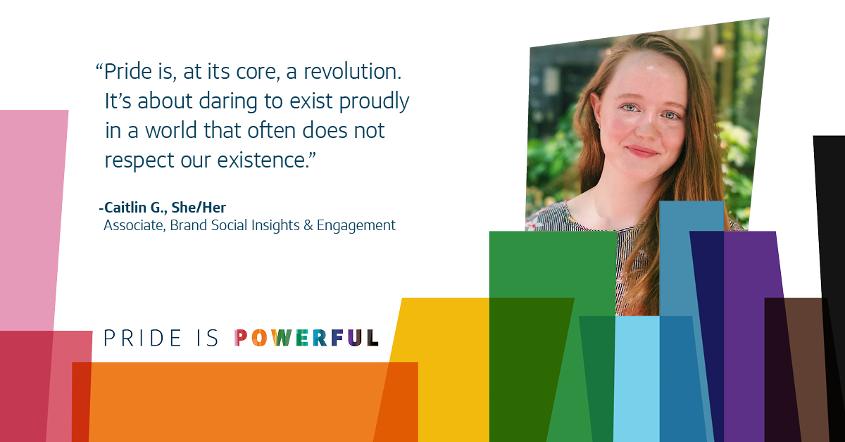 Image of Caitiln, Capital One associate, with quote that says, "Pride is, at its core, a revolution. It