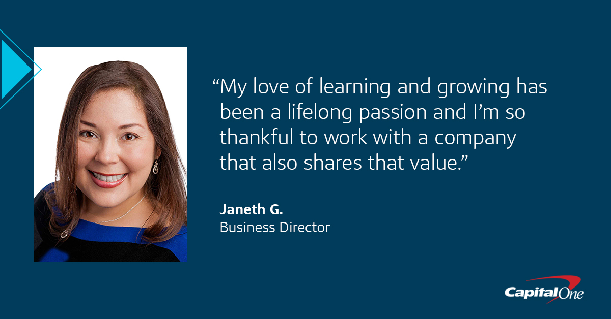 Quote image with a headshot of Janeth, Capital One associate, saying "My love of learning and growing has been a lifelong passion and I’m so thankful to work with a company that also shares that value." – Janeth G., Capital One Business Director