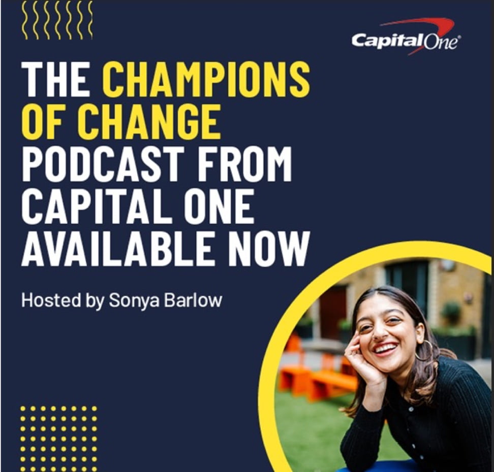 The Champions of Change Podcast from Capital One now available.Hosted by Sonya Barlow.