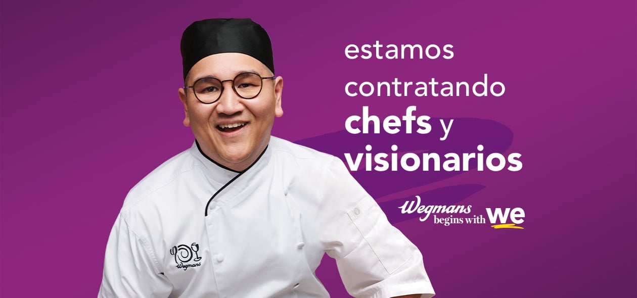 We are hiring chefs and visionaries. Wegmans begins with WE.