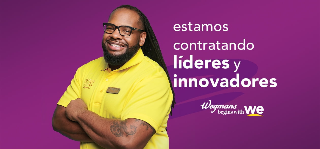 We are hiring leaders and innovators. Wegmans begins with WE.