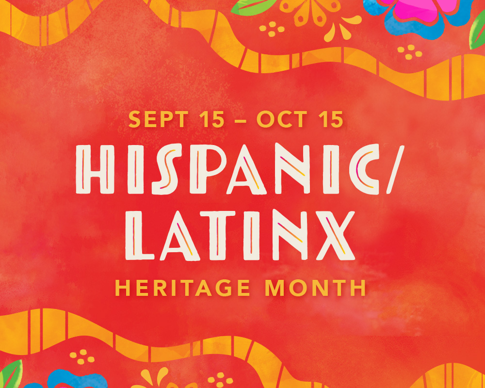 Hispanic Latinx Heritage Month
