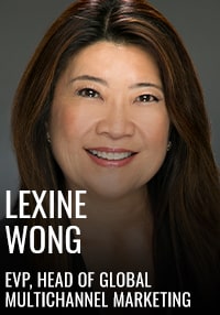 Lexine Wong, EVP Head of Global Multichannel Marketing
