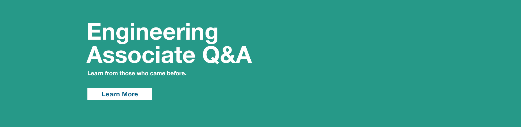 Click here for a Q&A with an Engineering Associate