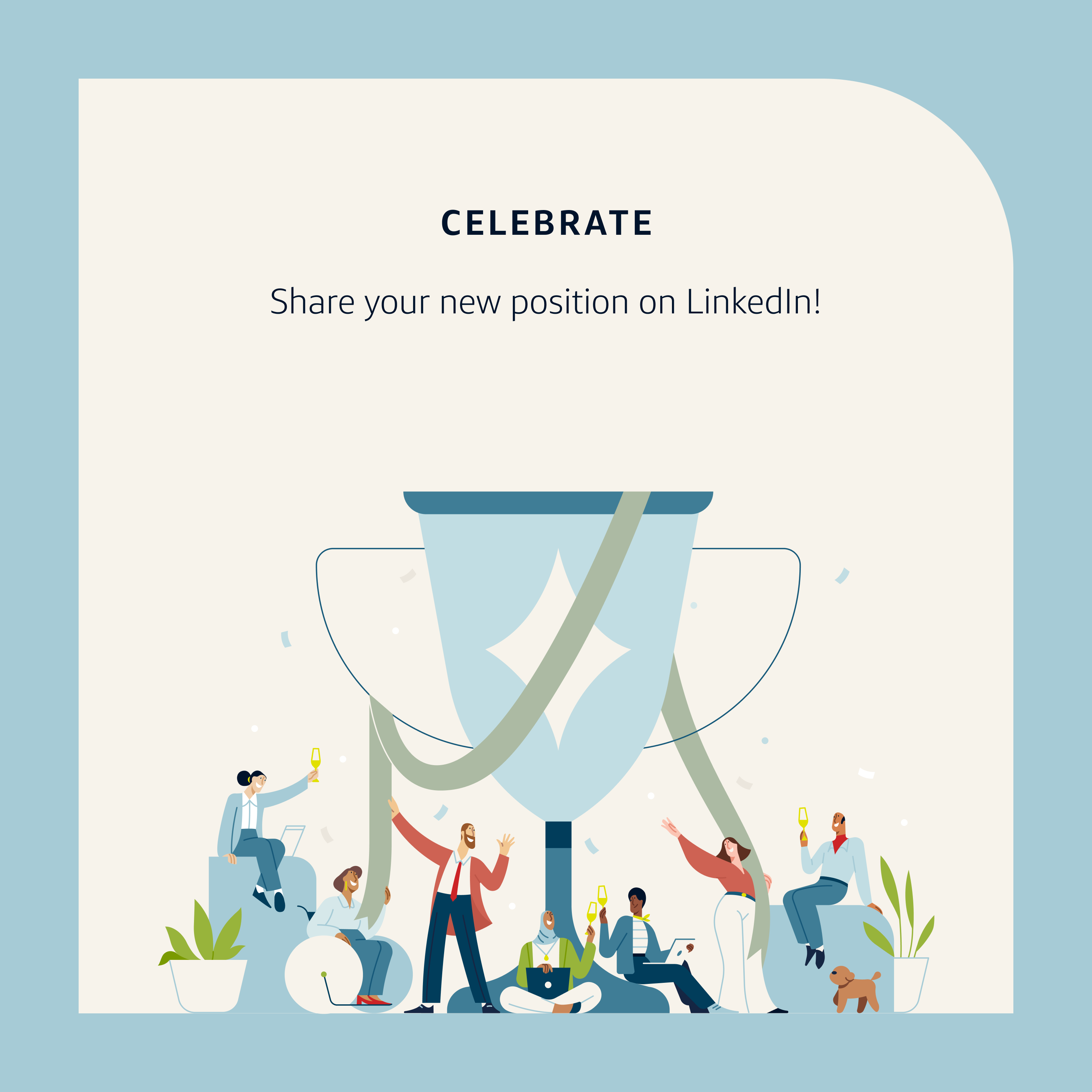 Application Tip 7: Celebrate. Share your new position on LinkedIn!