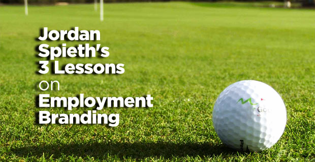 Jordan Spieth lesson employment branding