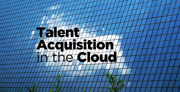 Talent Acquistion In the Cloud