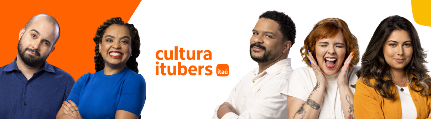 A cultura itubers é feita por todos nós, itubers.