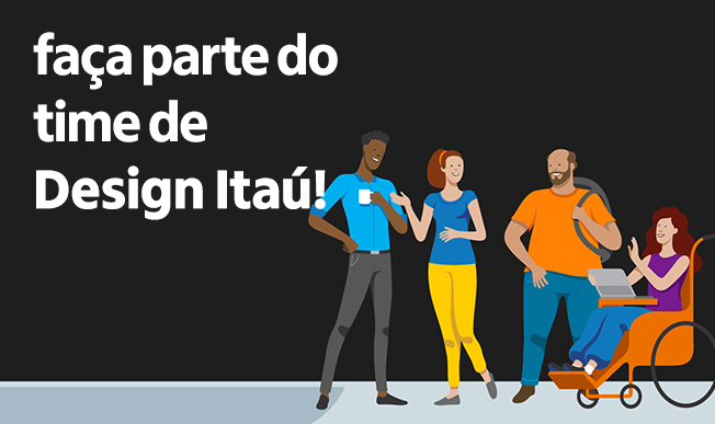 texto faça parte do time de Design Itaú junto com uma ilustração de 4 pessoas