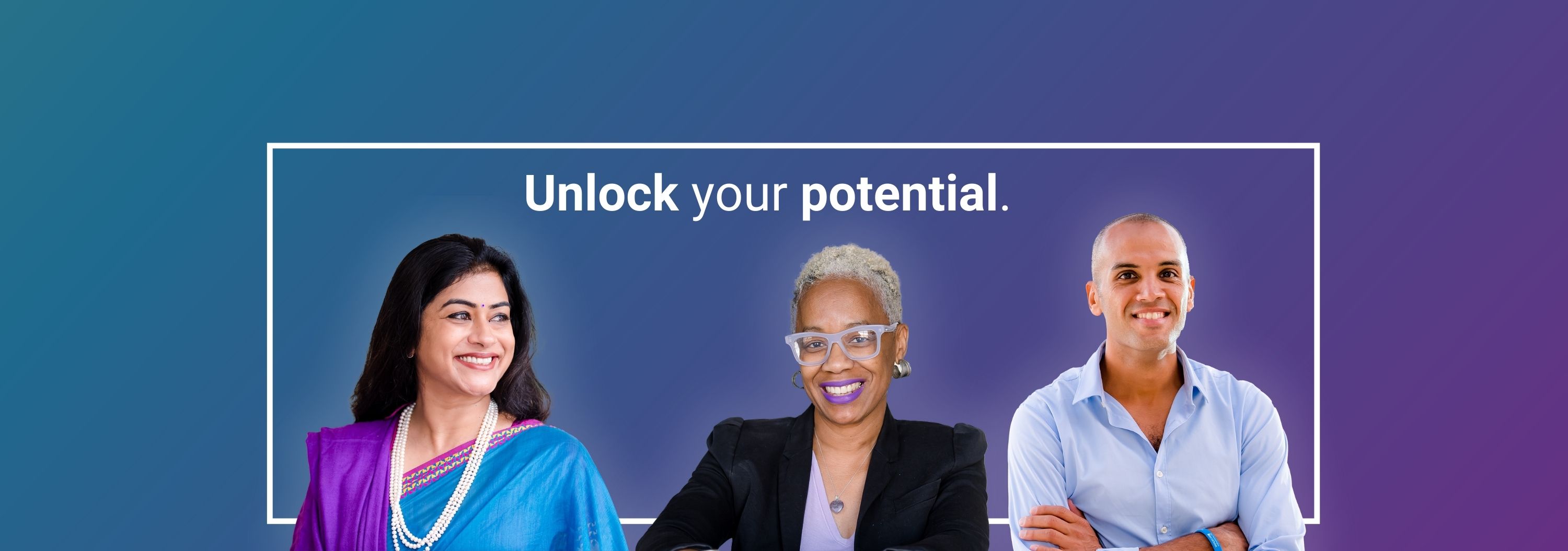 Unlock your potential. 3 people smiling