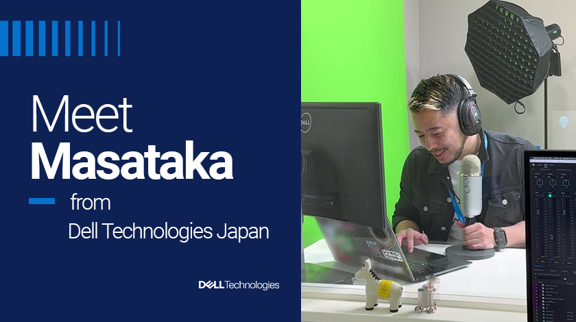 Meet Masataka from Dell Technologies Japan