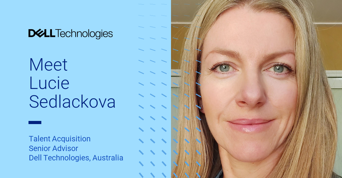 Meet Lucie Sedlackova, Talent Acquisition Senior Advisor Dell Technologies, Australia