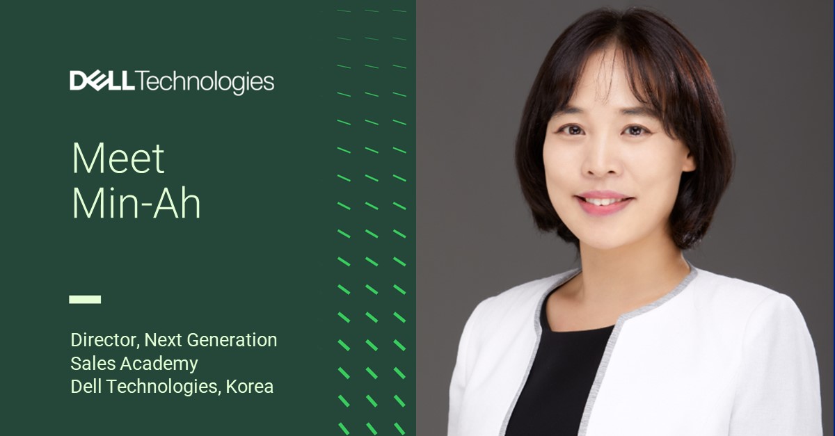 Meet Min-Ah. Director, Next Generation Sales Academy, Dell Technologies, Korea