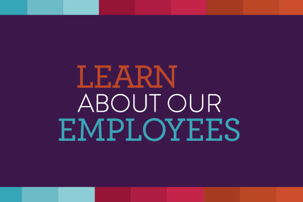 Learn About Our Employees