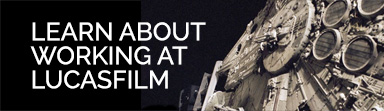 Learn About Working At Lucasfilm