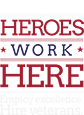 Heroes Work Here. Employee excellence. Hire Veterans.