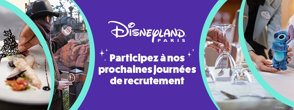Disneyland Paris Participez à nos prochaines journées de recrutement