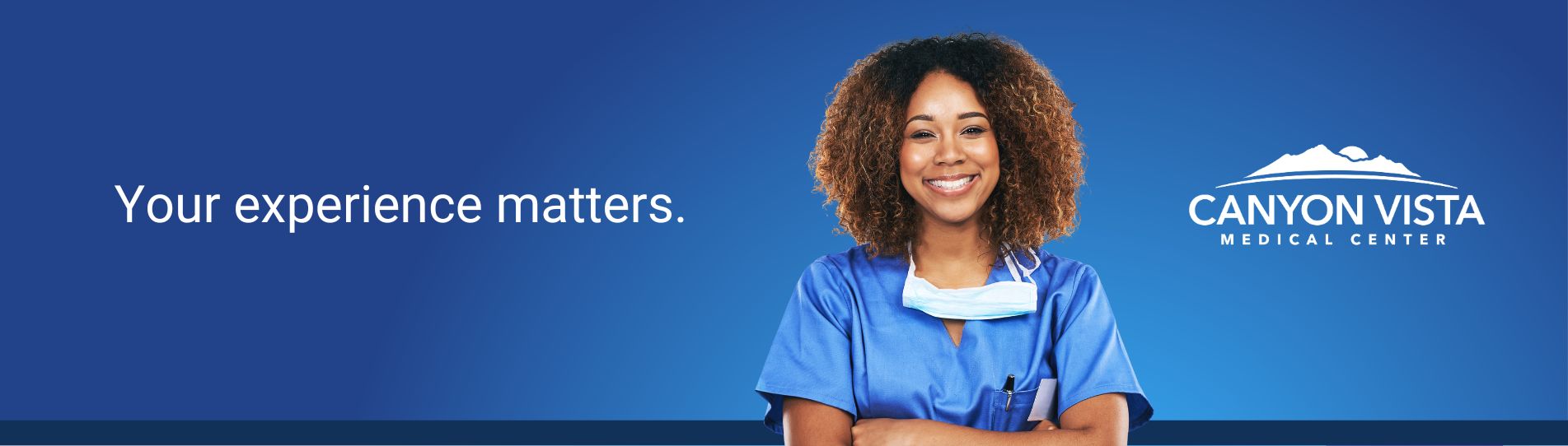 Banner graphic with image of nurse, Canyon Vista logo, and text "your experience matters."