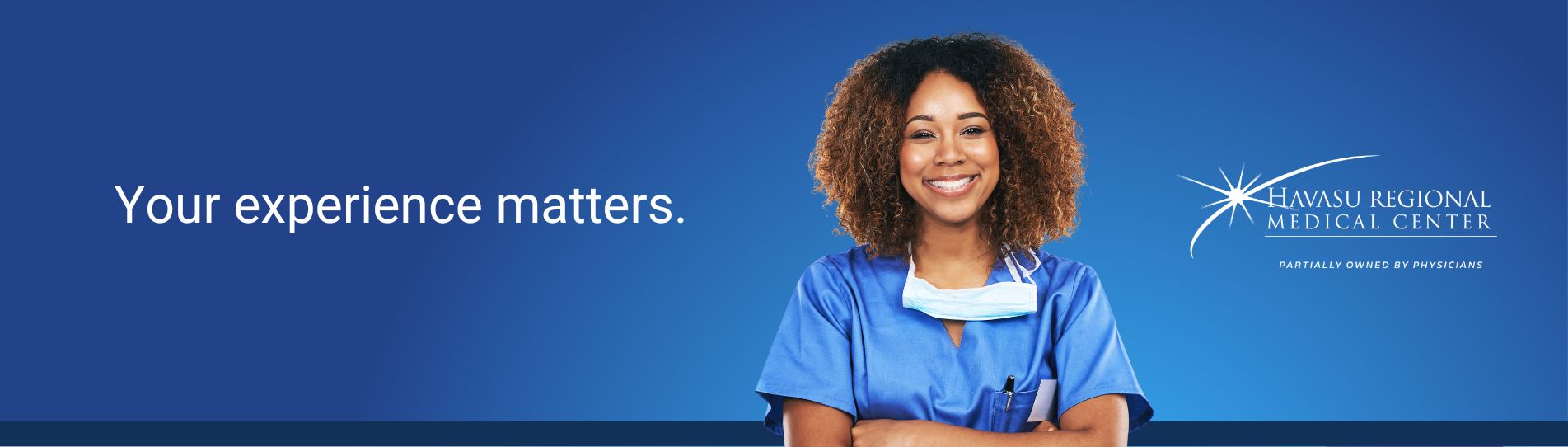 Banner graphic with image of nurse and text "your experience matters."