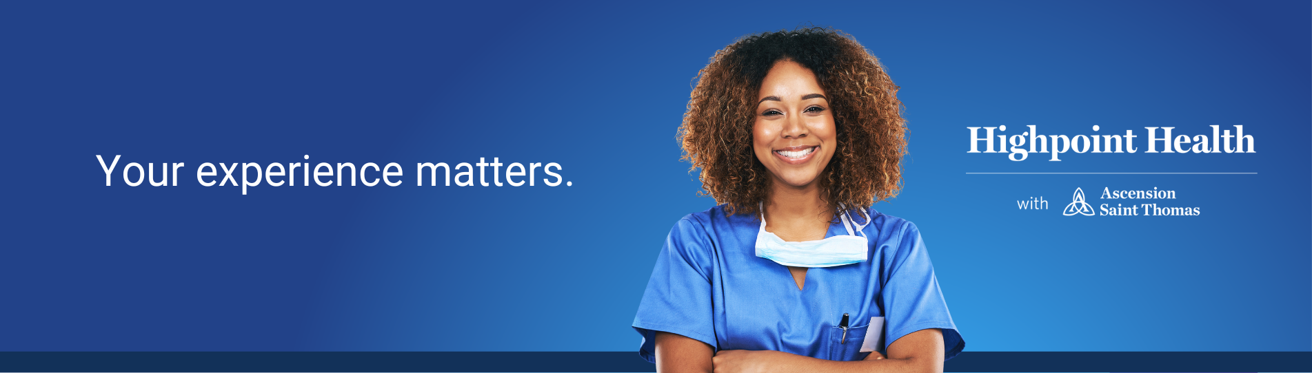 Banner graphic with image of nurse and text "your experience matters."