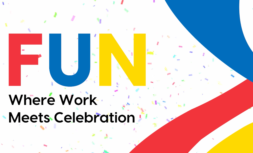 FUN - Where Work Meets Celebration