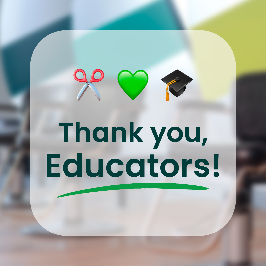 Graphic of Great Clips salon interior in the background with a message saying "Thank you, Educators!" Three emojis above the message show a pair of shears, a green heart, and a graduation cap.