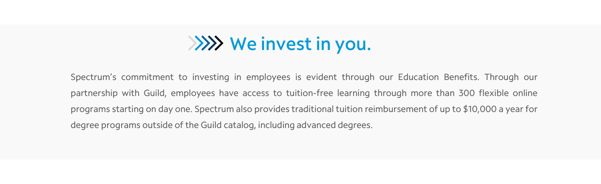 Spectrum invests in employees through Education Benefits.