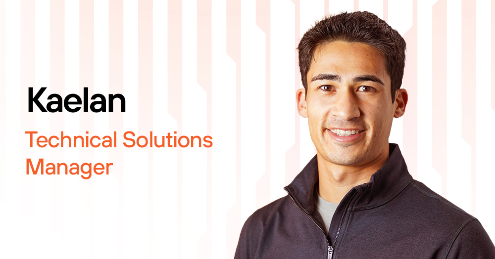Kaelan, Technical Solutions Manager