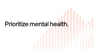 Prioritize mental health.