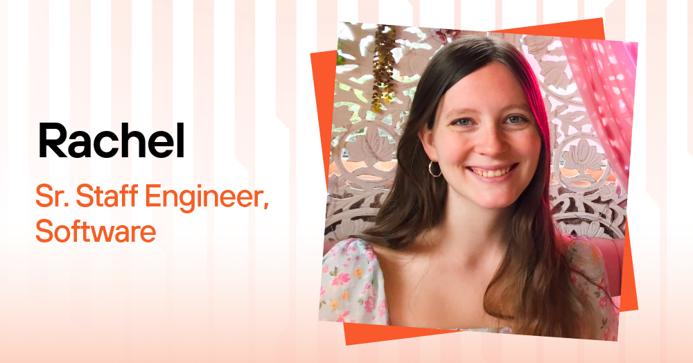 Rachel, Sr. Staff Engineer, Software