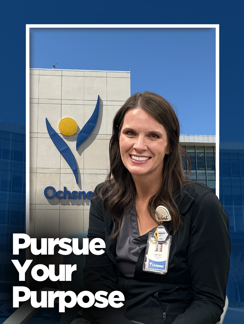 Smiling woman named Jaclyn wearing a black jacket with an ID badge and 'Be Kind' pin, standing in front of a modern building with the Ochsner logo. Bold text reads 'Pursue Your Purpose' on a navy background.