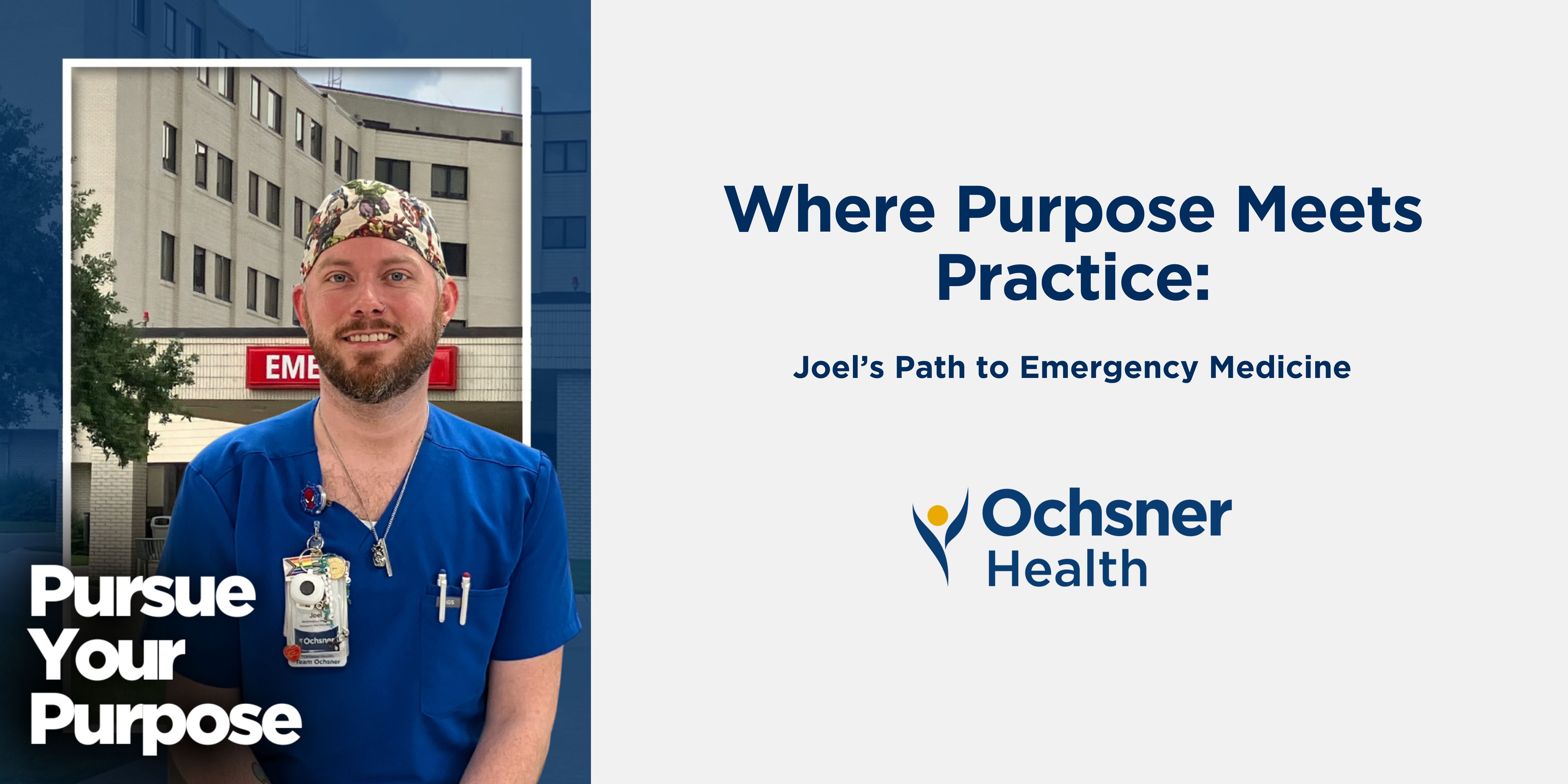 Joel, a smiling male healthcare professional with a reddish-brown beard, wearing bright blue scrubs and a colorful scrub cap, stands in front of the Emergency Room at Ochsner Baton Rouge. 