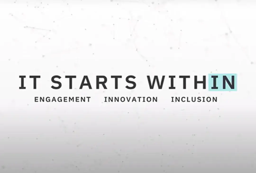 It Starts Within - Engagement, Innovation, Inclusion