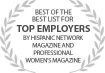 Best of the Best list for Top Employers by HISPANIC Network Magazine and Professional Women's Magazine