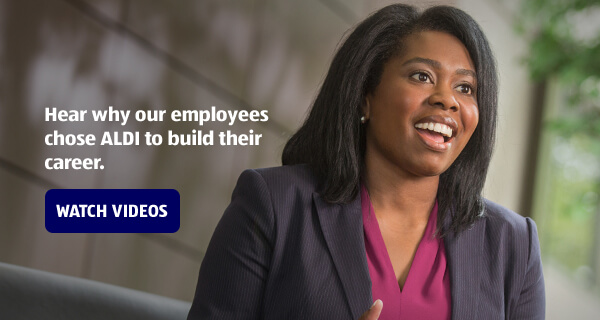 Hear why our employees chose ALDI to build their career. Watch Videos