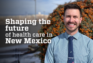 Shaping the Future of Health Care in New Mexico