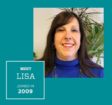 Meet Lisa, Joined in 2009
