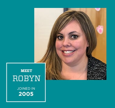 Meet Robyn, Joined in 2005