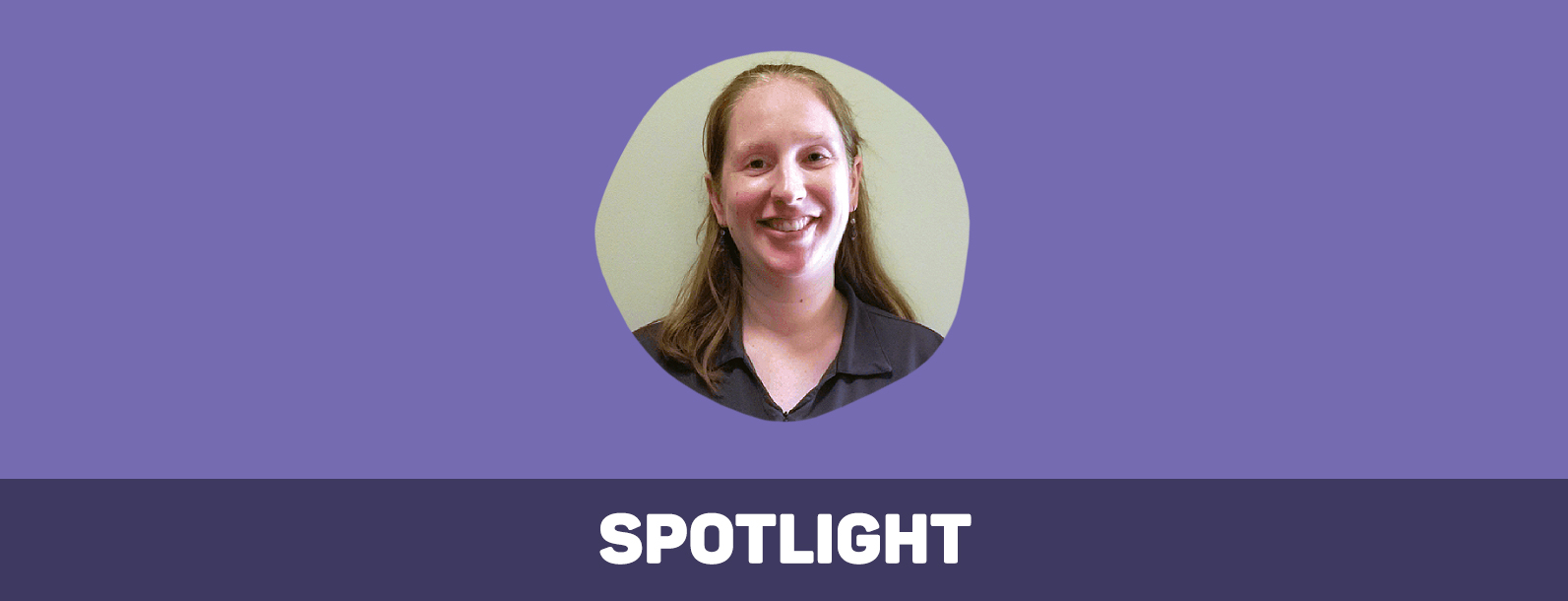 Spotlight Q&A with Jessica R.